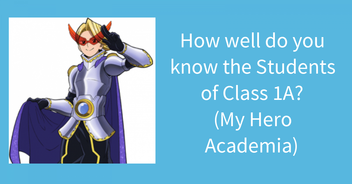 QUIZ: Which My Hero Academia Class A1 Character Are You?