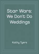 Star Wars: We Don't Do Weddings