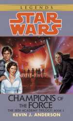 Champions of the Force: Star Wars Legends (The Jedi Academy)