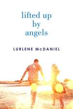 Lifted Up by Angels