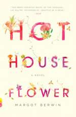 Hothouse Flower and the 9 Plants of Desire