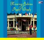 Kissing Babies At The Piggly Wiggly