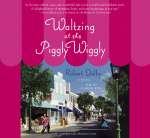 Waltzing At The Piggly Wiggly