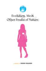Evolution, Me & Other Freaks of Nature