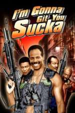 I'm Gonna Git You Sucka