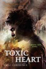 Toxic Heart: A Mystic City Novel