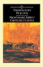 Nightmare Abbey; Crotchet Castle