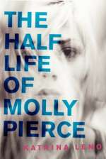 The Half Life Of Molly Pierce