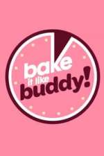 Bake It Like Buddy