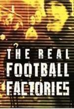The Real Football Factories