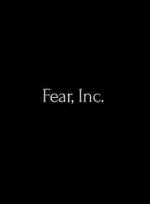 Fear, INC