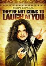 Felipe Esparza: They're Not Gonna Laugh At You