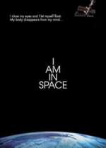 I Am in Space