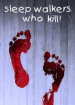 Sleepwalkers Who Kill