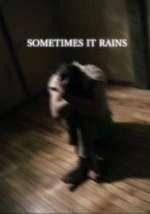 Sometimes it rains