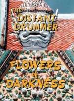The Distant Drummer: Flowers of Darkness