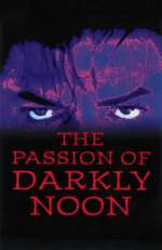 The Passion of Darkly Noon