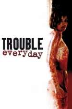 Trouble Every Day