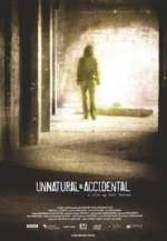 Unnatural & Accidental