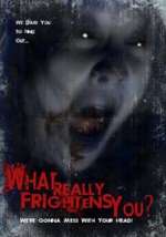 What Really Frightens You?