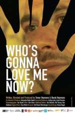 Who's Gonna Love Me Now?