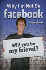Why I'm Not on Facebook