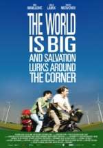 The World is Big and Salvation Lurks Around the Corner