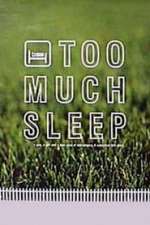 Too Much Sleep
