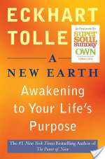 A New Earth: Awakening to Your Life's Purpose