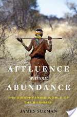 Affluence Without Abundance: The Disappearing World Of The Bushmen