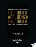 Affluenza: When Too Much is Never Enough