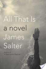All That Is: A Novel