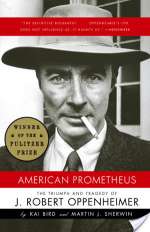 American Prometheus: The Triumph and Tragedy of J. Robert Oppenheimer