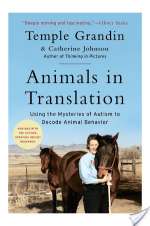 Animals in Translation: Using the Mysteries of Autism to Decode Animal Behavior
