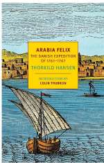 Arabia Felix: The Danish Expedition Of 1761-1767