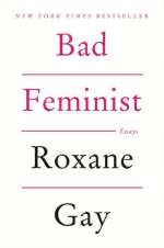 Bad Feminist: Essays