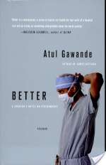 Better: A Surgeon's Notes on Performance