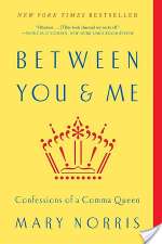 Between You & Me: Confessions Of A Comma Queen