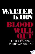Blood Will Out: The True Story Of A Murder, A Mystery, And A Masquerade