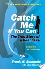 Catch Me If You Can: The True Story of a Real Fake
