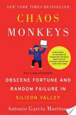 Chaos Monkeys: Obscene Fortune And Random Failure In Silicon Valley