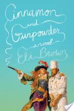 Cinnamon And Gunpowder: A Novel