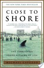 Close to Shore: The Terrifying Shark Attacks of 1916