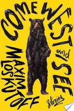 Come West And See: Stories