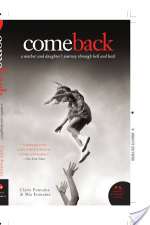 Comeback: A Mother and Daughter's Journey Through Hell and Back