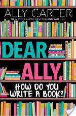 Dear Ally, How do You Write a Book?