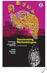 Decolonizing Methodologies: Research and Indigenous Peoples