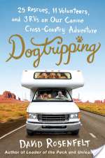 Dogtripping: 25 Rescues, 11 Volunteers, And 3 RVs On Our Canine Cross-Country Adventure