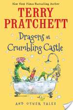 Dragons at Crumbling Castle: And Other Stories