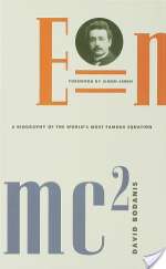 E=mc: A Biography of the World's Most Famous Equation